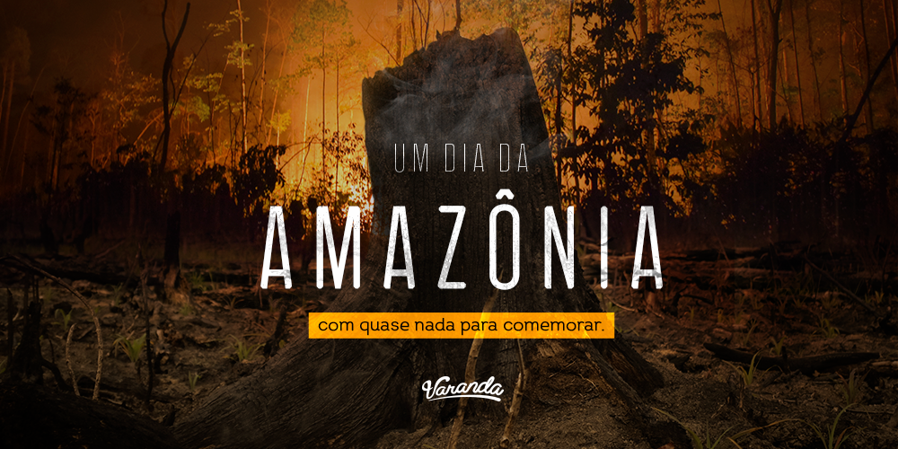 Um dia da Amazônia com quase nada para comemorar